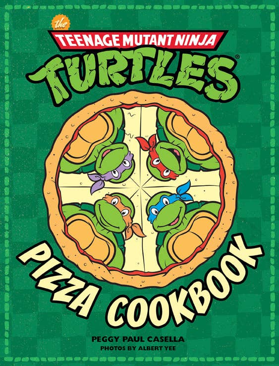 The Teenage Mutant Ninja Turtles Pizza Cookbook - Bards & Cards