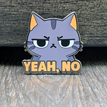 Yeah No Annoyed Cat Hard Enamel Pin - Bards & Cards