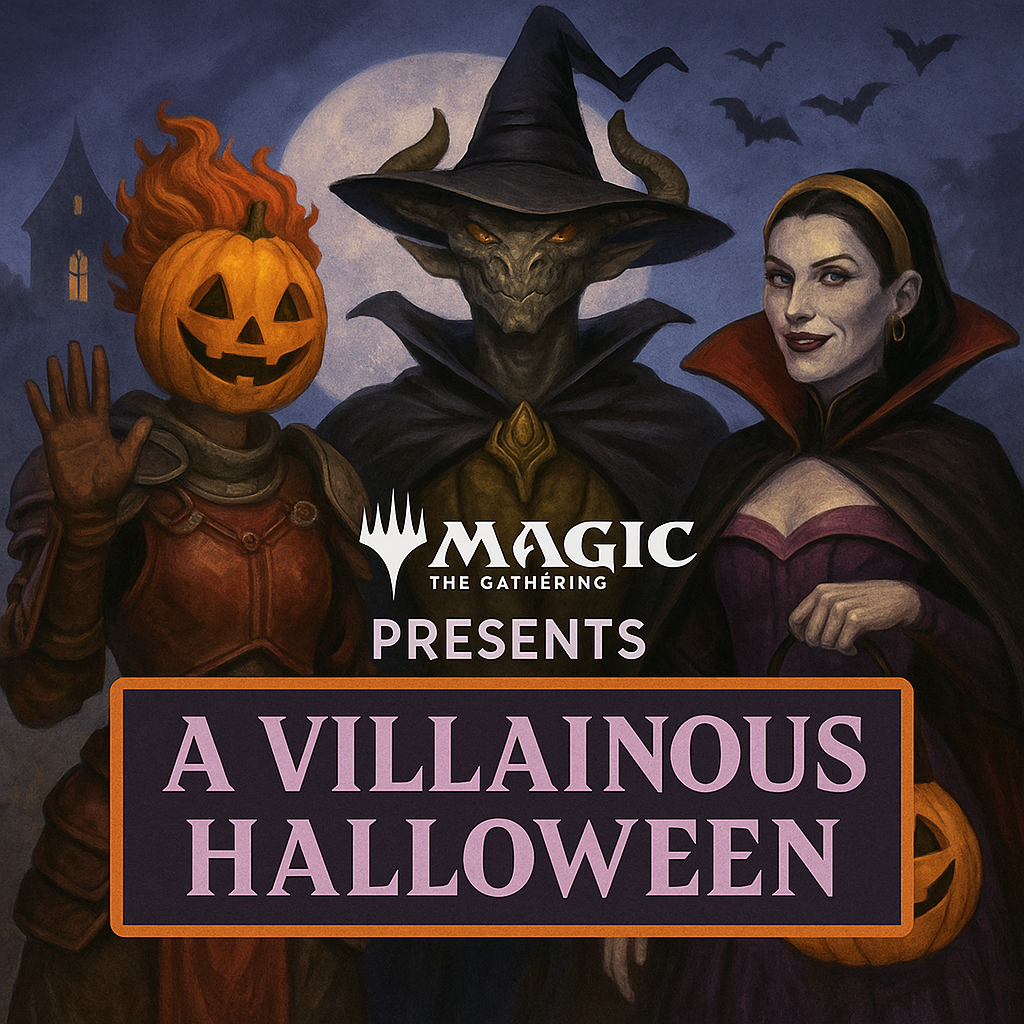 Fri 10/31/2025, 6 pm – Magic Presents: A Villainous Halloween