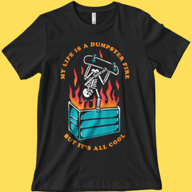 'Dumpster Fire' Shirt - Bards & Cards