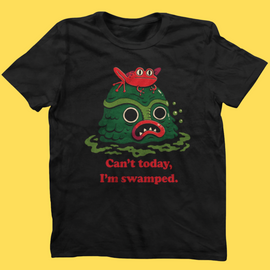 'I'm Swamped' Shirt - Bards & Cards