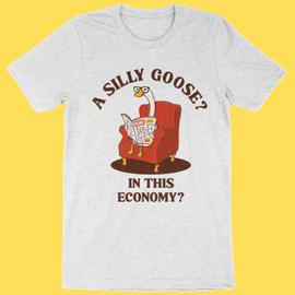 'A Silly Goose' Shirt - Bards & Cards