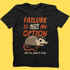 'Failure Is An Option' Shirt - Bards & Cards