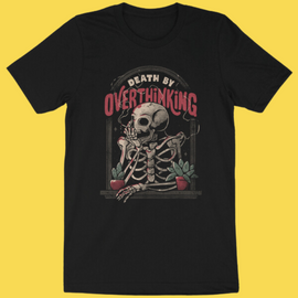 'Death By Overthinking' Shirt - Bards & Cards