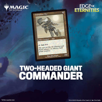 Fri 8/8/2025, 6 pm - Two-Headed Giant Commander Night: Edge of Eternities