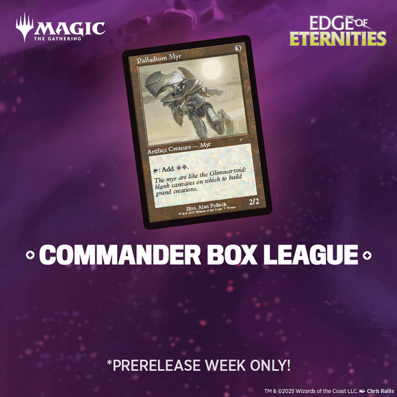 Fri 7/25/2025 - Thu 7/31/2025 - Edge of Eternities Commander Box League - Bards & Cards