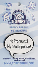 Foam Brain Games - Pronoun Speech Bubble Pins - Bards & Cards