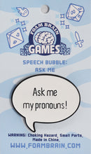 Foam Brain Games - Pronoun Speech Bubble Pins - Bards & Cards