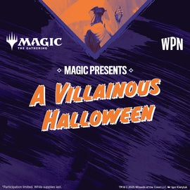 Fri 10/31/2025, 6 pm – Magic Presents: A Villainous Halloween - Bards & Cards