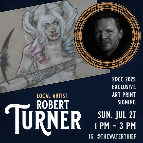 7/27/2025, 1-3 pm - SDCC 2025 Exclusive Artist Signing with Robert Turner - Bards & Cards