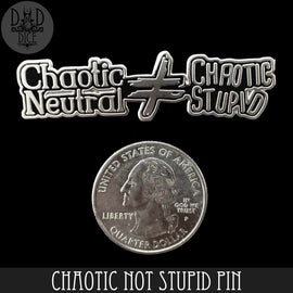 Chaotic Not Stupid Enamel Pin - Bards & Cards