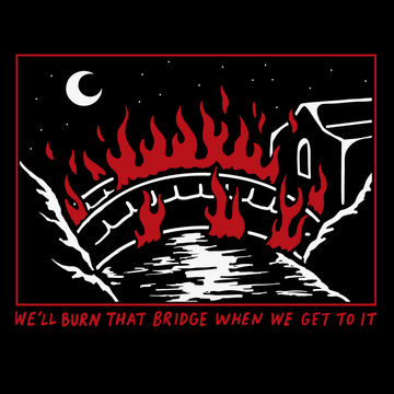 'Burn That Bridge' Hoodie - 0