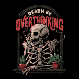 'Death By Overthinking' Shirt - Bards & Cards