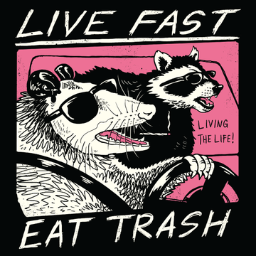 'Live Fast, Eat Trash' Shirt - 0