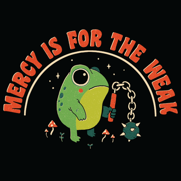 'Mercy Is For The Weak' Shirt - 0