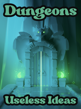 Dungeons: Useless Ideas, by Philip Reed - Bards & Cards