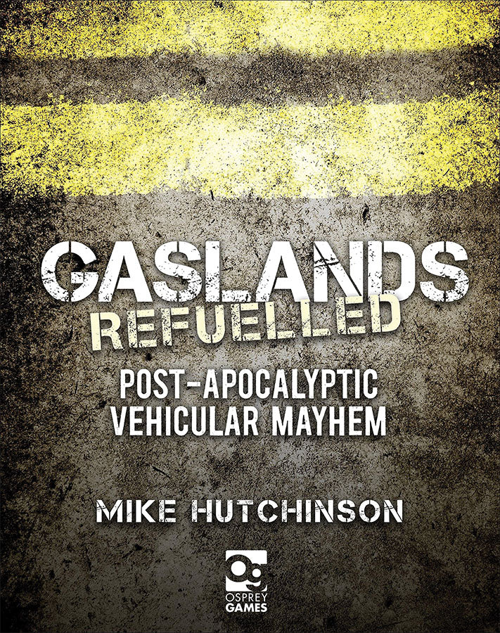 Gaslands - Post Apocalyptic Vehicular Mayhem: Refuelled - Bards & Cards